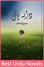 Dana Pani Novel By Umera Ahmed Complete All Episodes
