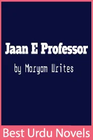 Jaan e Professor Novel By Maryam Writes