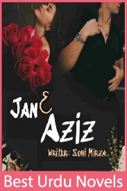 Jan e Aziz Novel By Soni Mirza Part 1 & 2