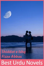 Shiddat e Ishq Novel By Fizza Abbas